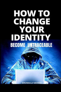 How to Change Your Identity