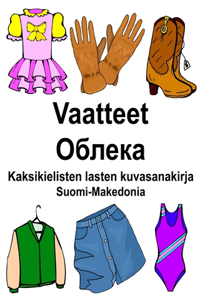 Suomi-Makedonia Vaatteet/Облека Kaksikielisten lasten kuvasanakirja