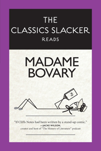 Classics Slacker Reads Madame Bovary