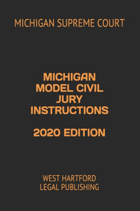 Michigan Model Civil Jury Instructions 2020 Edition