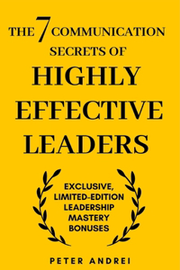 7 Communication Secrets of Highly Effective Leaders