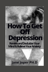 How To Get Off Depression