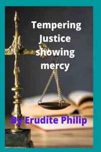Tempering Justice showing mercy