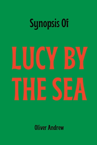 Synopsis Of Lucy by the sea