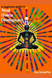 beginner's guide to Tonal Chakra Development
