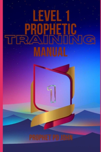 Level 1 Prophetic Training Manual