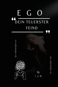 EGO - Dein teuerster Feind