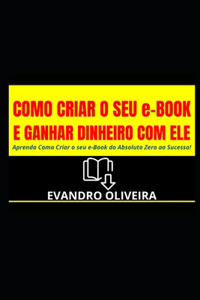 COMO CRIAR O SEU e-BOOK E GANHAR DINHEIRO COM ELE