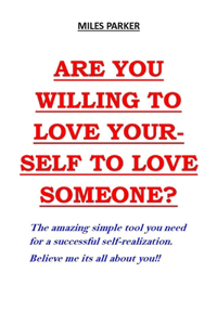 Are You Willing to Love Yourself to Love Someone