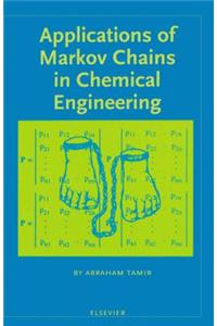 Applications of Markov Chains in Chemical Engineering