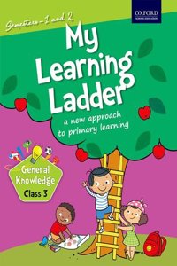 My Learning Ladder General Knowledge Class 3 Semester 1 and 2: A New Approach to Primary Learning