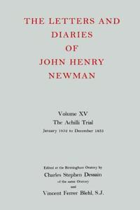 The Letters and Diaries of John Henry Newman: Volume XV:The Achilli Trial: January 1852 to December 1853