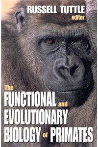 The Functional and Evolutionary Biology of Primates