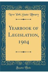 Yearbook of Legislation, 1904 (Classic Reprint)