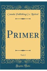 Primer, Vol. 2 (Classic Reprint)