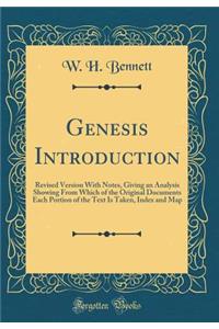 Genesis Introduction: Revised Version with Notes, Giving an Analysis Showing from Which of the Original Documents Each Portion of the Text Is Taken, Index and Map (Classic Reprint)