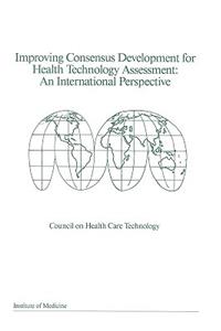 Improving Consensus Development for Health Technology Assessment