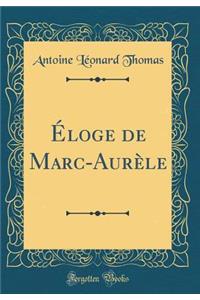 Ã?loge de Marc-AurÃ¨le (Classic Reprint)