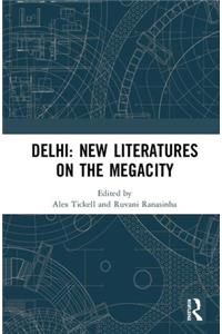 Delhi: New Literatures of the Megacity