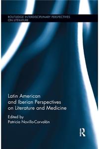 Latin American and Iberian Perspectives on Literature and Medicine