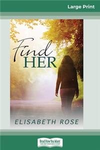 Find Her (16pt Large Print Edition)