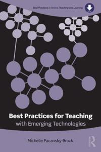 Best Practices for Teaching with Emerging Technologies