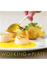 Working the Plate: The Art of Food Presentation