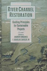 River Channel Restoration - Guiding Principles for Sustainable Projects