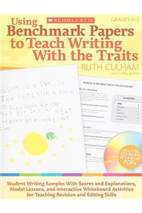 Using Benchmark Papers to Teach Writing with the Traits: Grades K-2