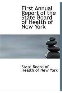 First Annual Report of the State Board of Health of New York