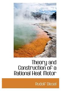 Theory and Construction of a Rational Heat Motor