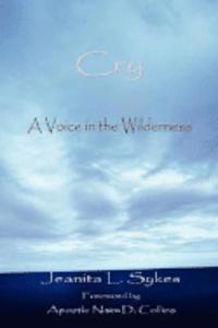 Cry A Voice in the Wilderness