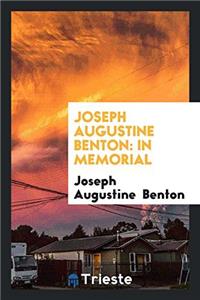 Joseph Augustine Benton: In Memorial