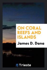ON CORAL REEFS AND ISLANDS
