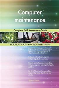 Computer maintenance Complete Self-Assessment Guide