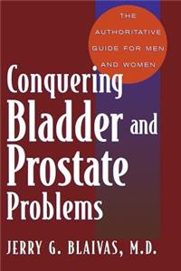 Conquering Bladder and Prostate Problems