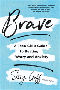 Brave – A Teen Girl`s Guide to Beating Worry and Anxiety