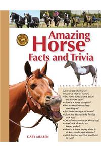 Amazing Horse Facts and Trivia: An Illustrated Guide to the Equine World