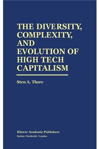 Diversity, Complexity, and Evolution of High Tech Capitalism