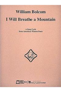 William Bolcom: I Will Breathe a Mountain