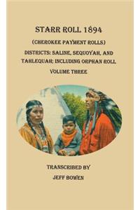 Starr Roll, 1894 (Cherokee Payment Rolls.) Volume Three, Districts