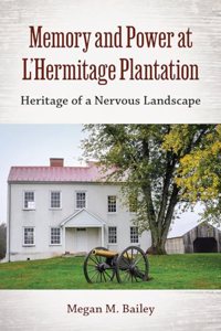 Memory and Power at L'Hermitage Plantation