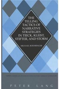 Telling Tactics of Narrative Strategies in Tieck, Kleist, Stifter, and Storm