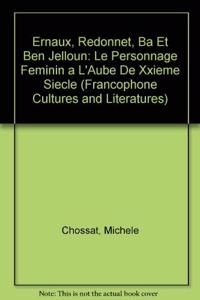 Ernaux, Redonnet, Bâ Et Ben Jelloun