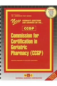Commission for Certification in Geriatric Pharmacy (Ccgp)