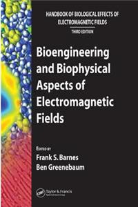 Bioengineering and Biophysical Aspects of Electromagnetic Fields