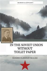 In the Soviet Union without Toilet Paper