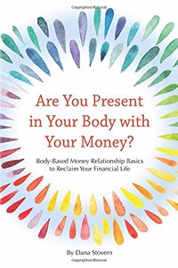 Are You Present in Your Body with Your Money?