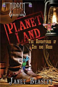 Hidden Earth Series Volume 2, Planet Land