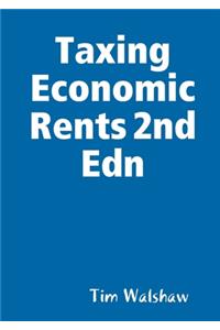 Taxing Economic Rents 2nd Edn